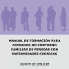 Manual de formación para coidados no contorno familiar de persoas con enfermidades crónicas